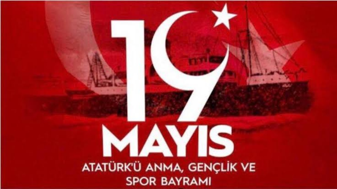 19 Mayıs Atatürk'ü Anma, Gençlik ve Spor Bayramımız Kutlu Olsun.